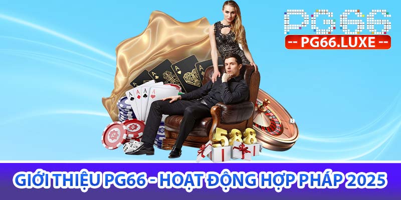 Giới thiệu PG66 - Hoạt động hợp pháp 2025