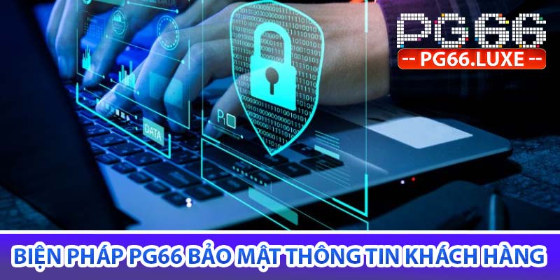 Biện pháp pg66 bảo mật thông tin khách hàng