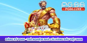 Đăng ký PG66 - Trải nghiệm nhà cái hàng đầu việt nam